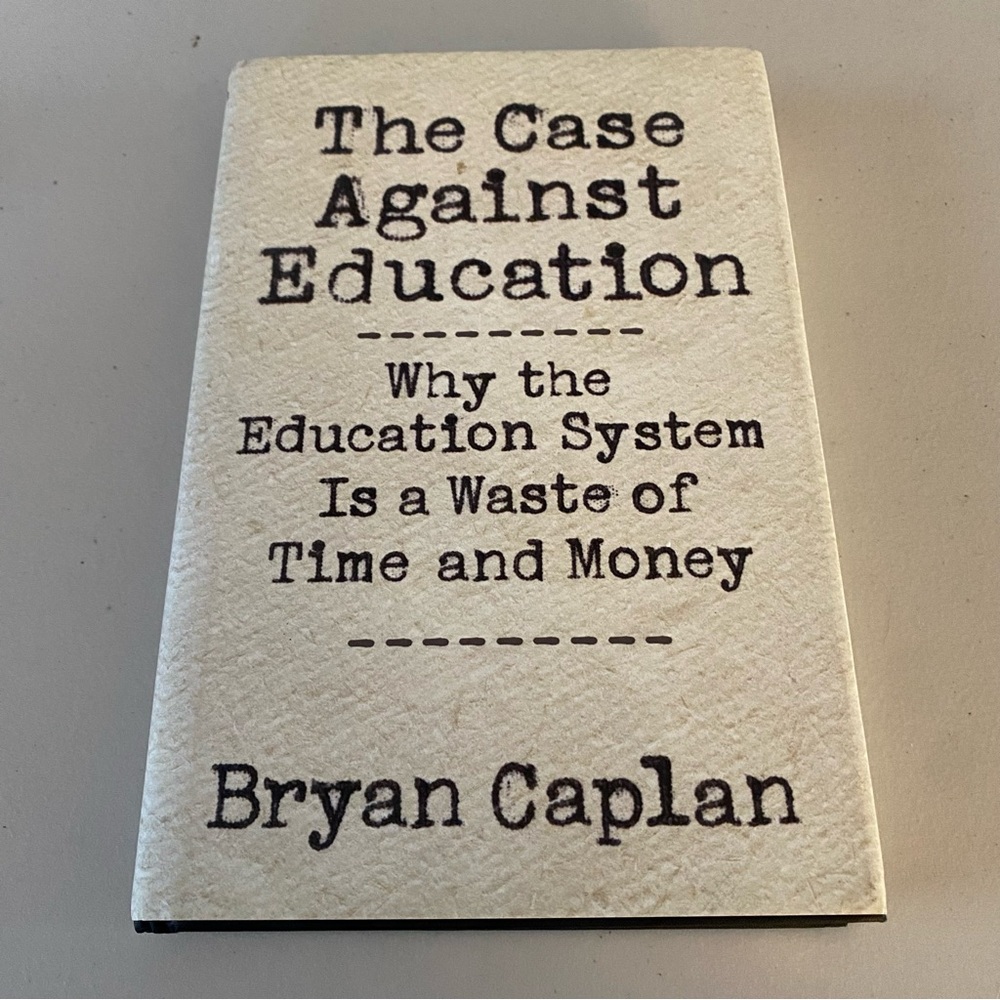 Case Against Education Bryan Caplan HB Economics Reading Book Academic Fall Prep